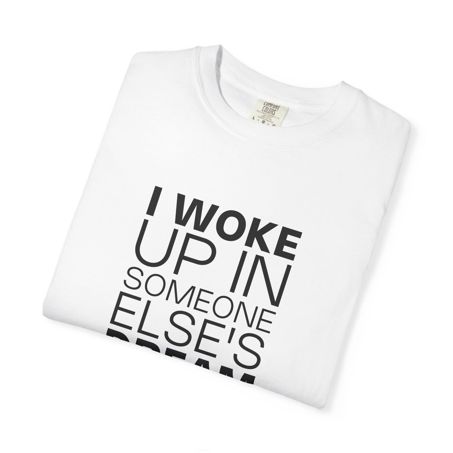 I Woke Up  Someone Else s Dream