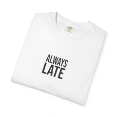 Always Late