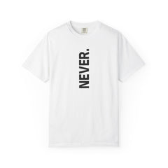 Never.