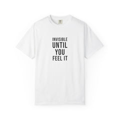 Invisible Until You Feel It