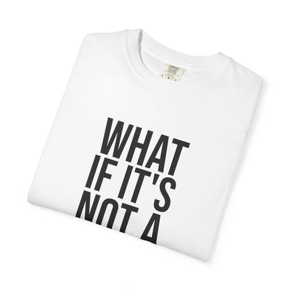 What If It's Not a T-Shirt