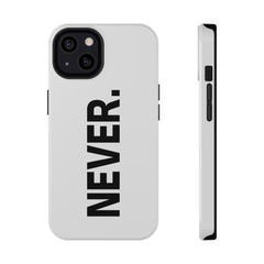 NEVER. Impact-Resistant Phone Case - Bold Minimalist Protective Cover