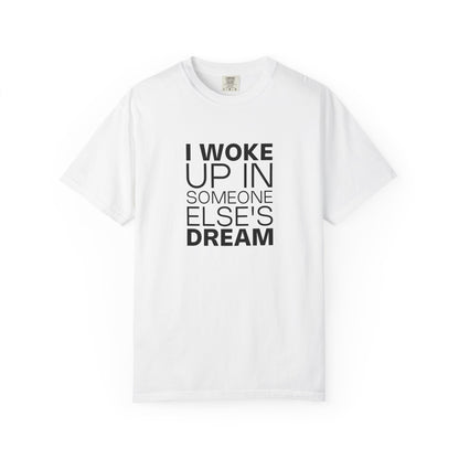 I Woke Up  Someone Else s Dream