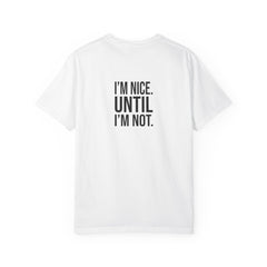 I'm Nice. Until I'm Not.