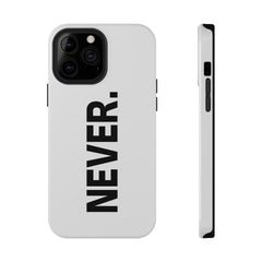 NEVER. Impact-Resistant Phone Case - Bold Minimalist Protective Cover
