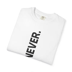 Never.