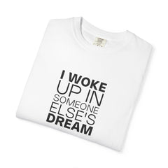 I Woke Up  Someone Else s Dream
