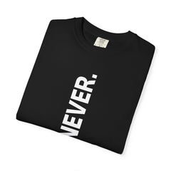 Never.