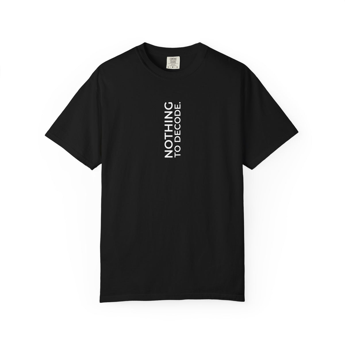 Black T-shirt with the "Nothing To Decode." design, front view