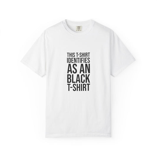 This T-Shirt Identfies As An Black